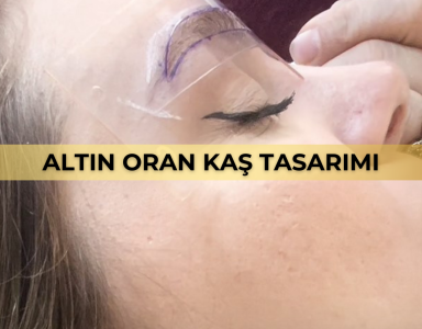 Altın Oran Kaş Tasarımı  Yüzünüze Uygun Profesyonel Kaş Şekillendirme  Kurtköy